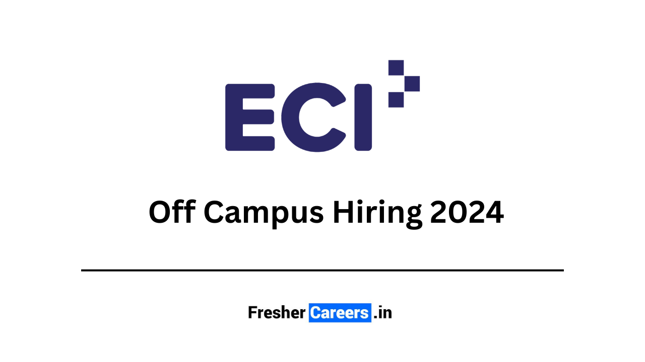 ECI Off Campus Hiring 2024