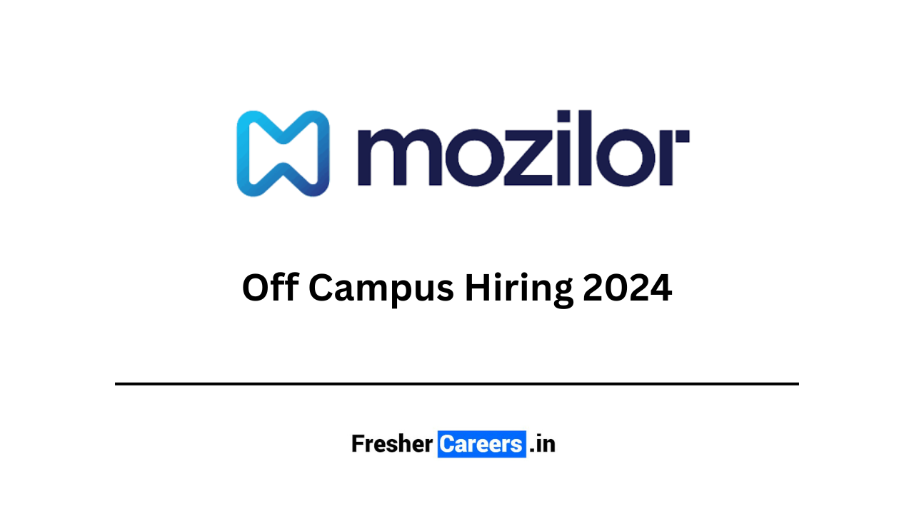 Mozilor Off Campus Hiring 2024