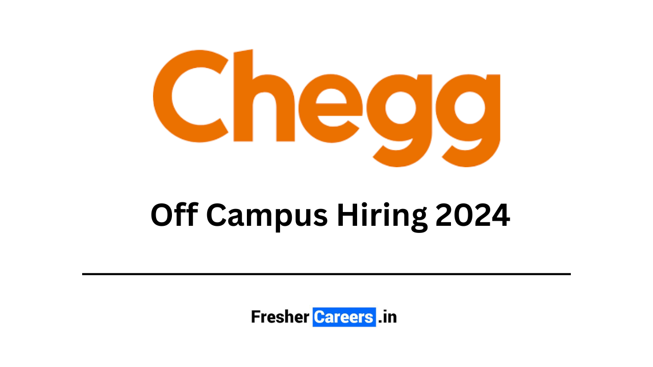 chegg Off Campus Hiring 2024