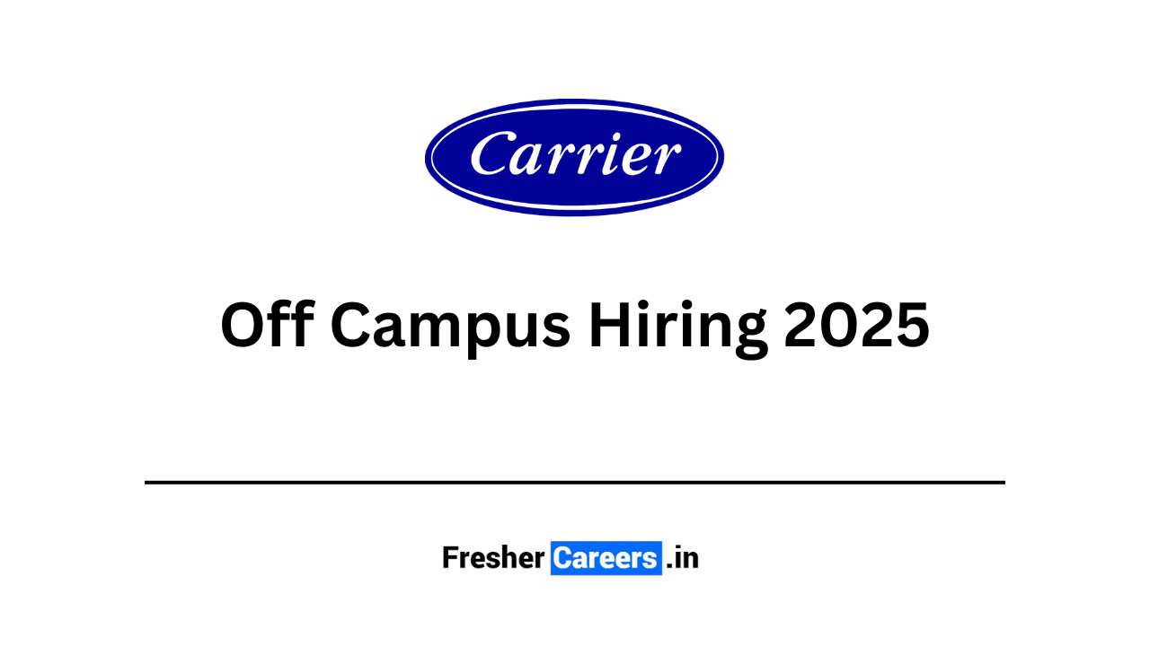 carrier Off Campus Hiring 2025