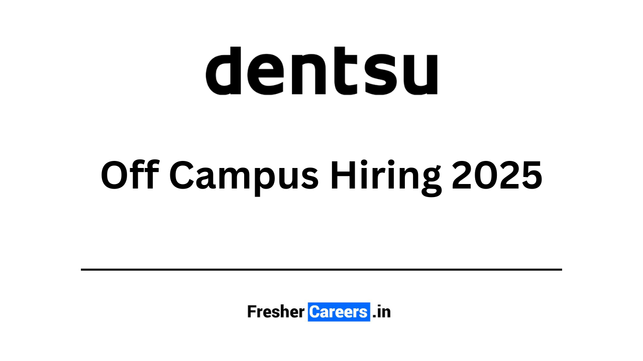 Dentsu off campus hiring 2025