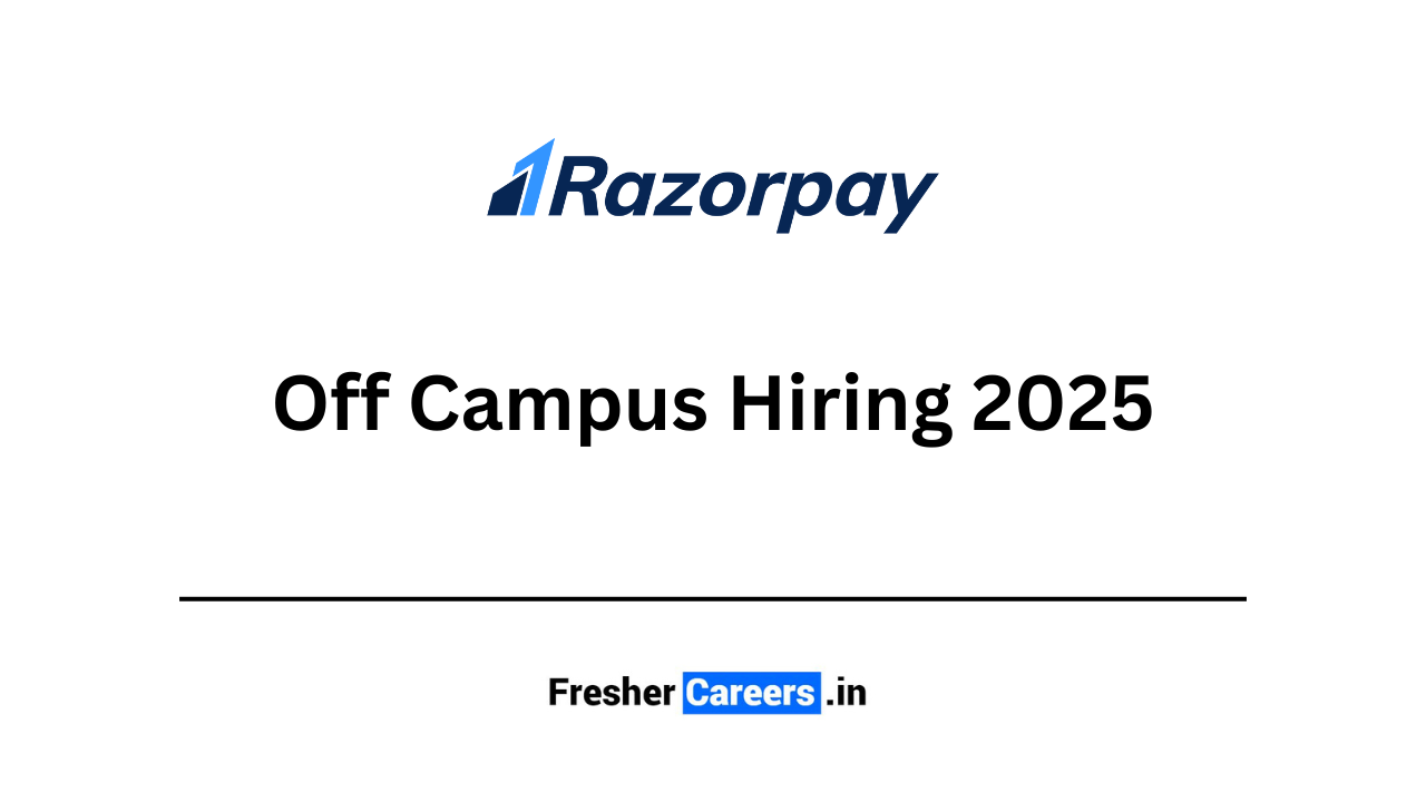 Razorpay Off Campus Hiring 2025