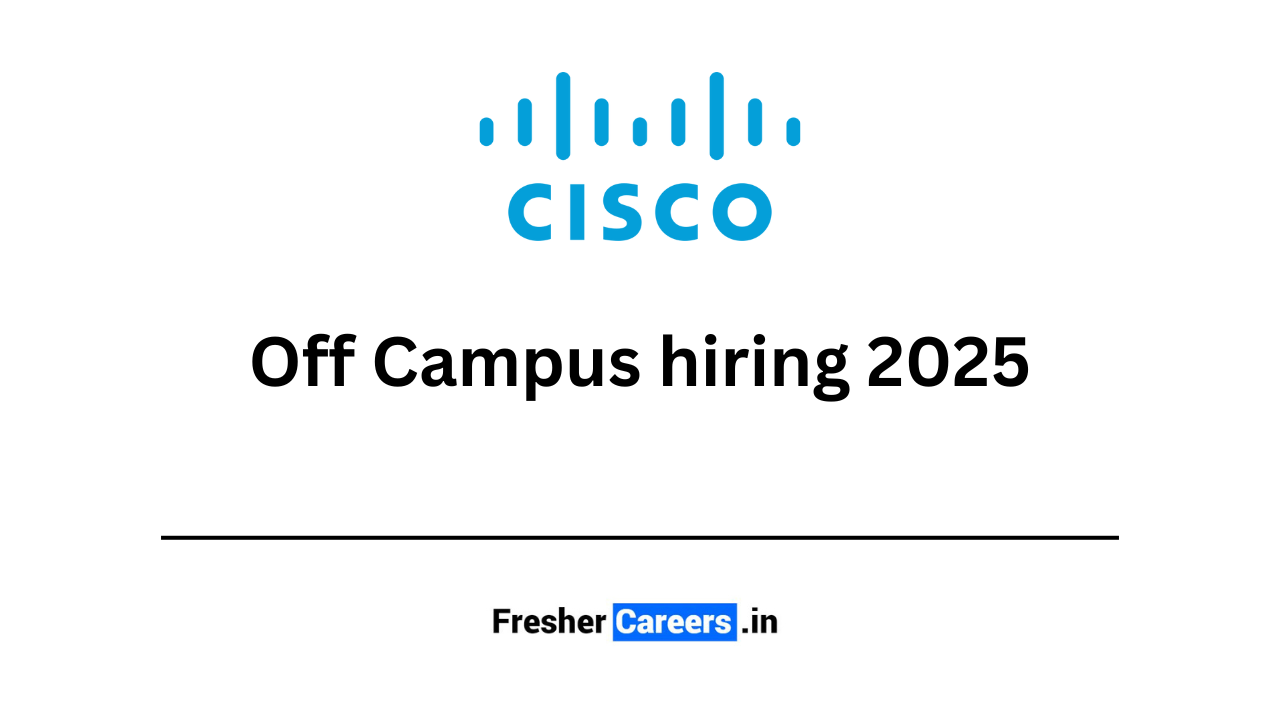 cisco Off Campus hiring 2025