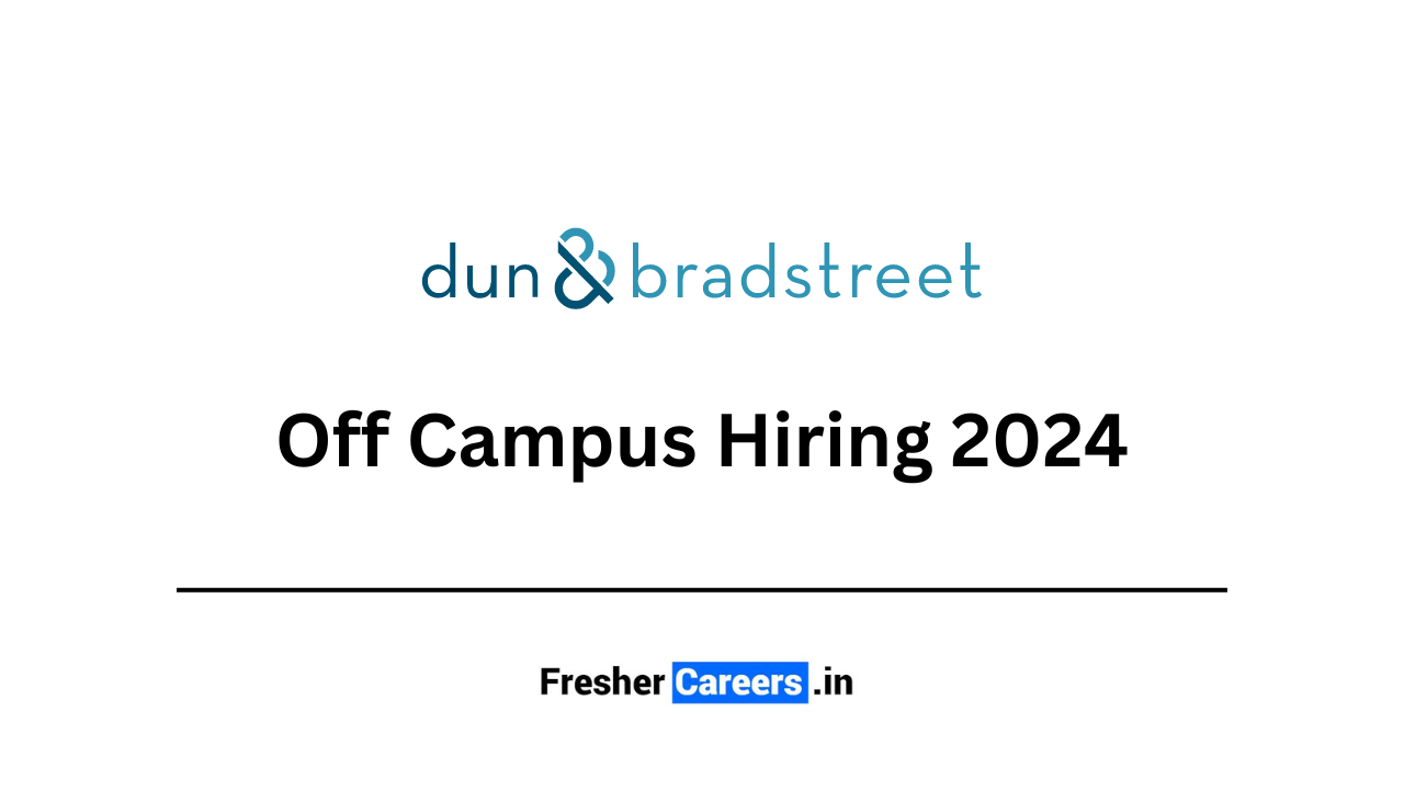 dun&bradstreet Off Campus Hiring 2024