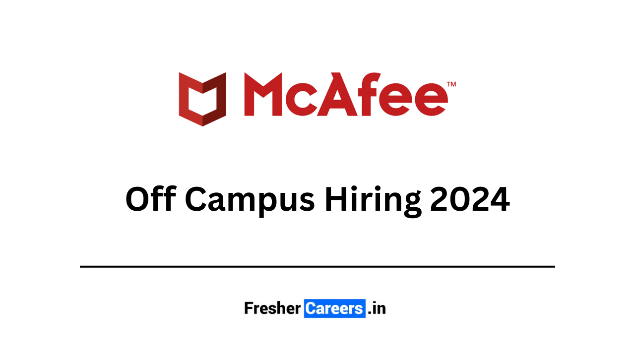 mcafee Off Campus Hiring 2024