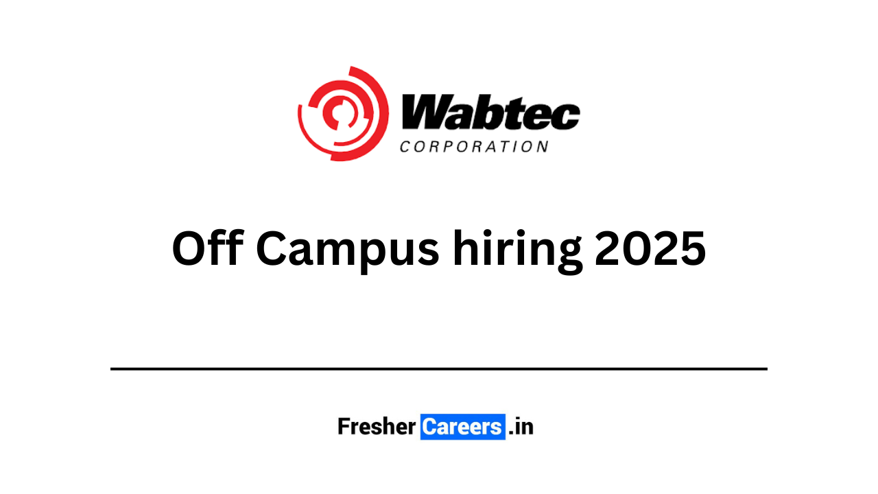 wabtec Off Campus hiring 2025