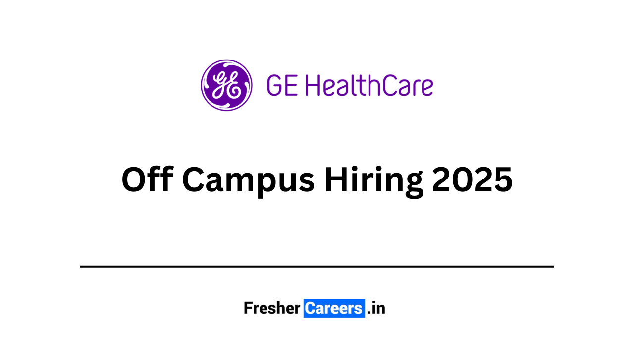 GE HealthCare Off Campus Hiring 2025