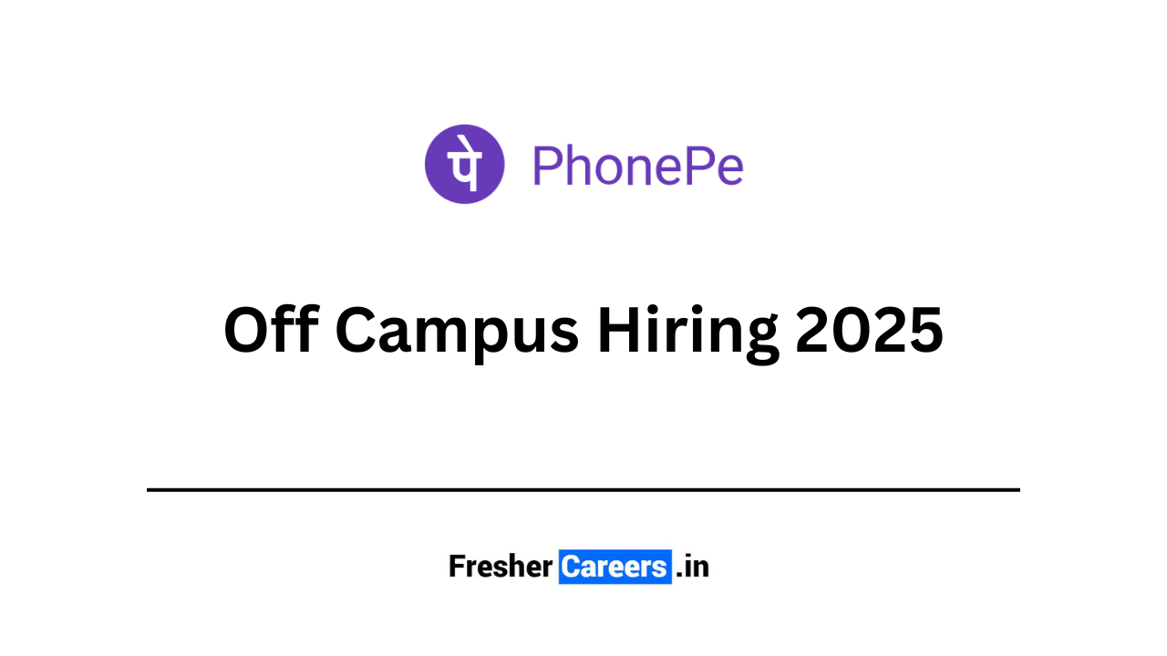 PhonePe Off Campus Hiring 2025