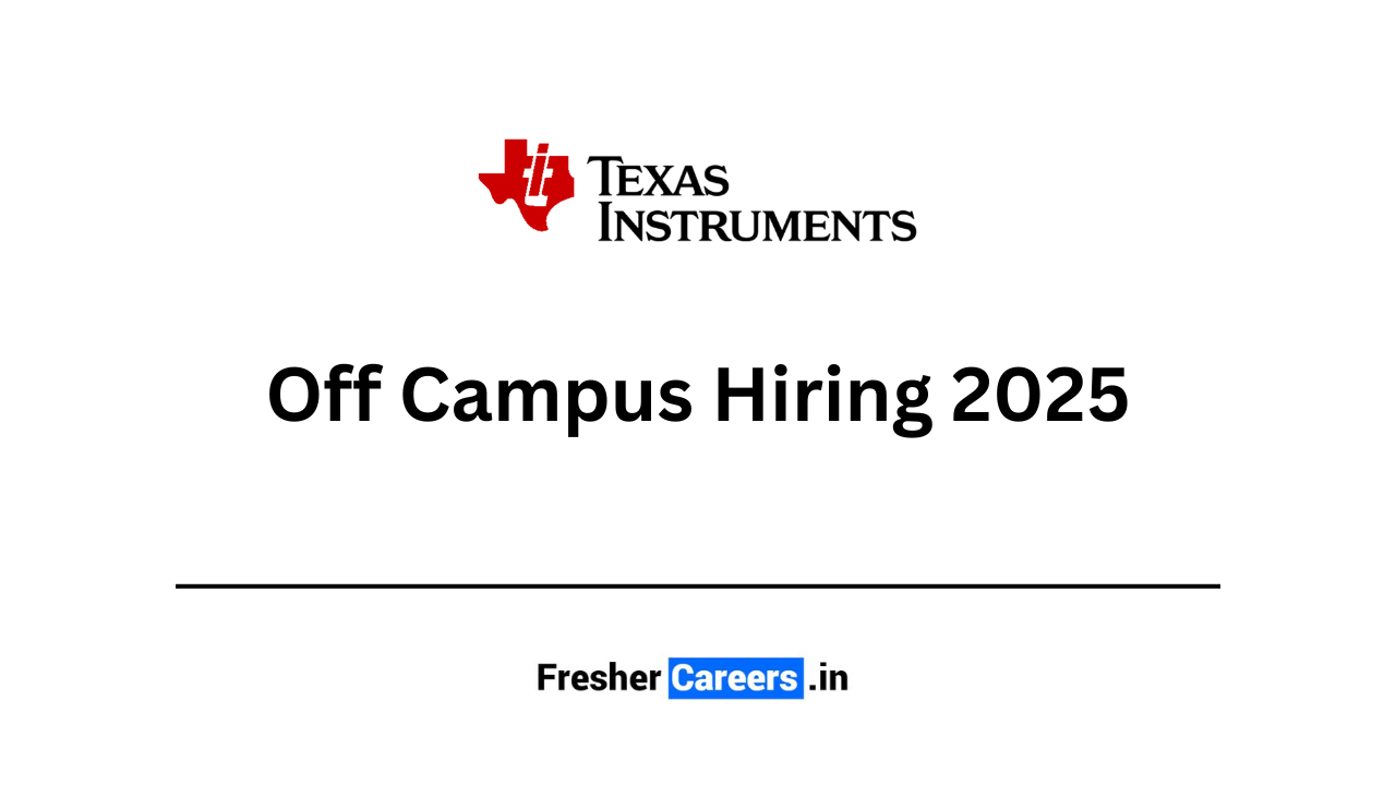 Texas Instruments Off Campus Hiring 2025