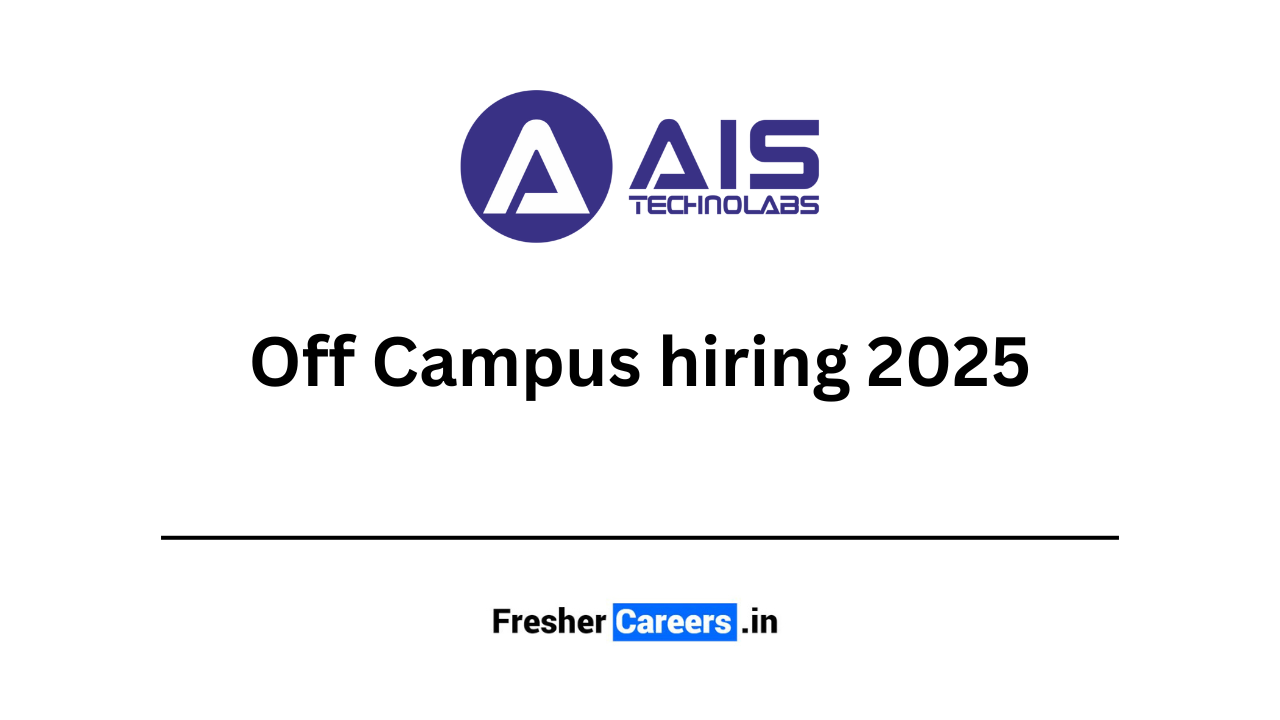 AIS Technolabs Off Campus hiring 2025