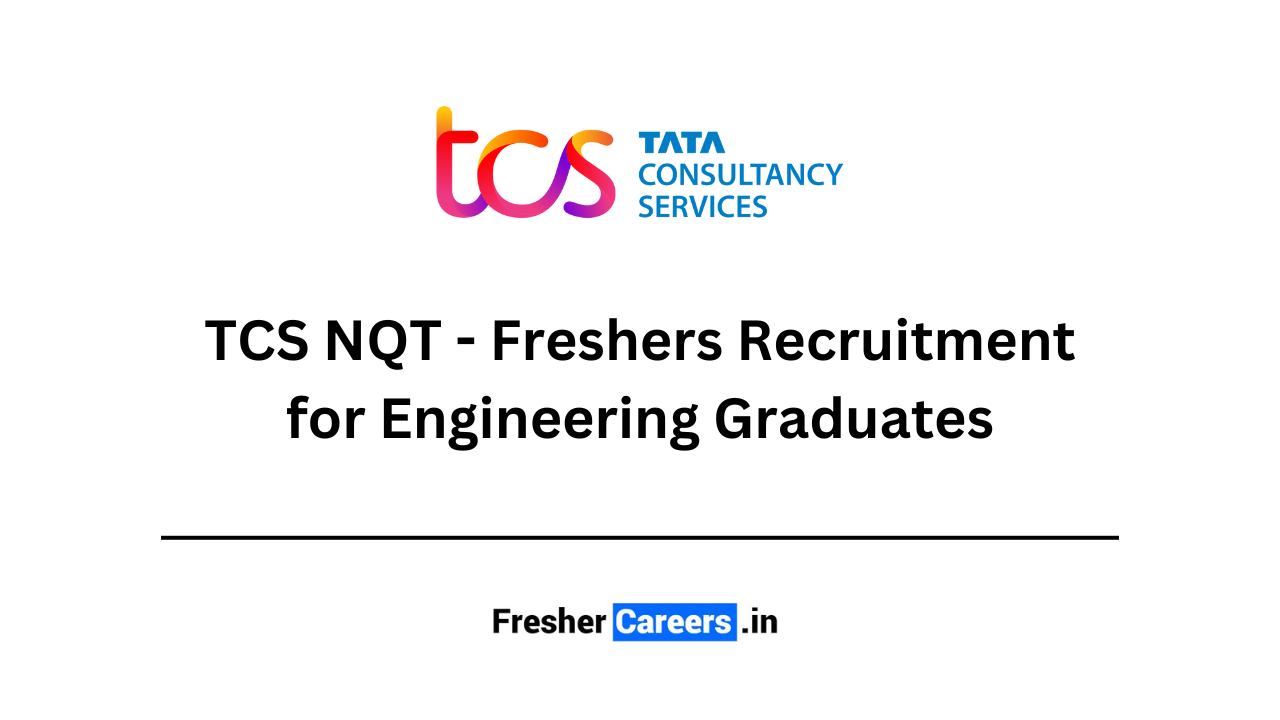 TCS NQT - Freshers Recruitment for Engineering Graduates