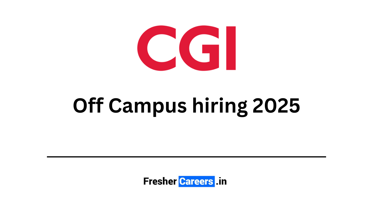 cgi Off Campus hiring 2025